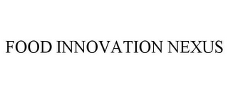 FOOD INNOVATION NEXUS