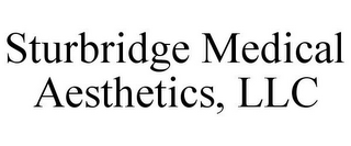 STURBRIDGE MEDICAL AESTHETICS, LLC