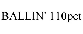 BALLIN' 110PCT