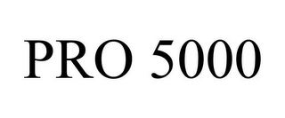 PRO 5000