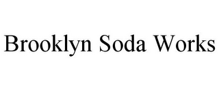 BROOKLYN SODA WORKS