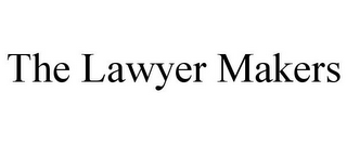 THE LAWYER MAKERS
