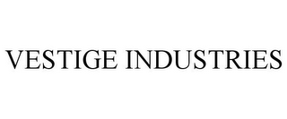 VESTIGE INDUSTRIES