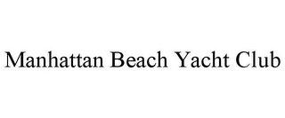 MANHATTAN BEACH YACHT CLUB