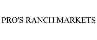 PRO'S RANCH MARKETS