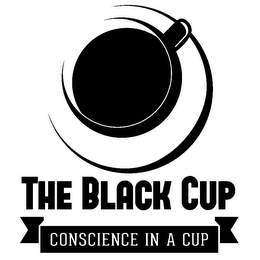 THE BLACK CUP CONSCIENCE IN A CUP