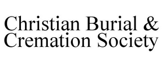 CHRISTIAN BURIAL & CREMATION SOCIETY