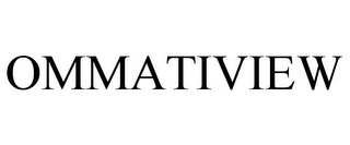 OMMATIVIEW