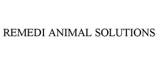 REMEDI ANIMAL SOLUTIONS