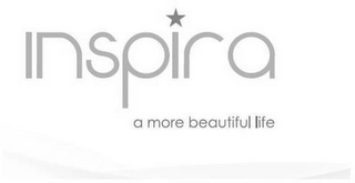 INSPIRA A MORE BEAUTIFUL LIFE