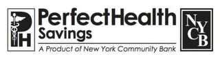 PH PERFECTHEALTH SAVINGS A PRODUCT OF NEW YORK COMMUNITY BANK NYCB