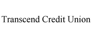 TRANSCEND CREDIT UNION