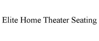 ELITE HOME THEATER SEATING