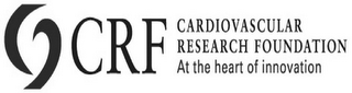 CRF CARDIOVASCULAR RESEARCH FOUNDATION AT THE HEART OF INNOVATION