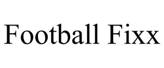 FOOTBALL FIXX