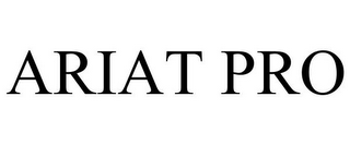ARIAT PRO