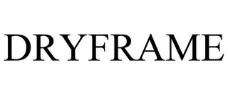 DRYFRAME