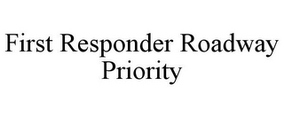 FIRST RESPONDER ROADWAY PRIORITY