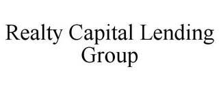 REALTY CAPITAL LENDING GROUP