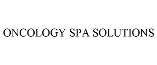 ONCOLOGY SPA SOLUTIONS