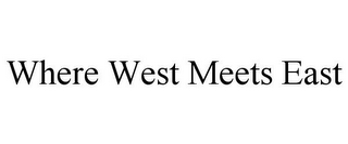 WHERE WEST MEETS EAST