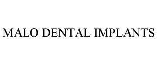 MALO DENTAL IMPLANTS