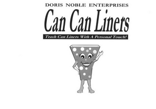 DORIS NOBLE ENTERPRISES, CAN CAN LINERS, TRASH CAN LINERS WITH A PERSONAL TOUCH!
