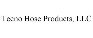 TECNO HOSE PRODUCTS, LLC