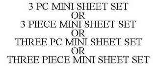 3 PC MINI SHEET SET OR 3 PIECE MINI SHEET SET OR THREE PC MINI SHEET SET OR THREE PIECE MINI SHEET SET