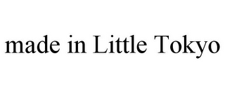 MADE IN LITTLE TOKYO