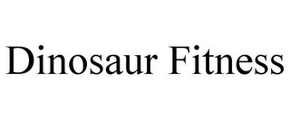 DINOSAUR FITNESS