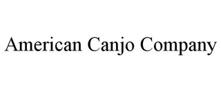 AMERICAN CANJO COMPANY