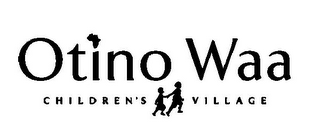 OTINO WAA CHILDREN'S VILLAGE