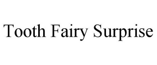 TOOTH FAIRY SURPRISE