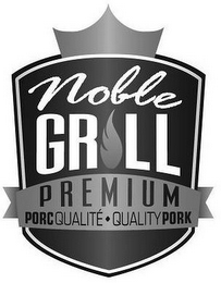 NOBLE GRILL PREMIUM PORC QUALITÉ · QUALITY PORK