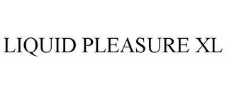 LIQUID PLEASURE XL