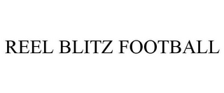 REEL BLITZ FOOTBALL
