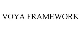 VOYA FRAMEWORK