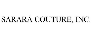 SARARÁ COUTURE, INC.