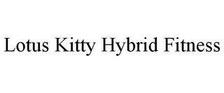 LOTUS KITTY HYBRID FITNESS