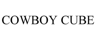 COWBOY CUBE