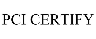 PCI CERTIFY