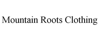 MOUNTAIN ROOTS CLOTHING