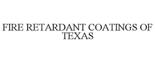 FIRE RETARDANT COATINGS OF TEXAS