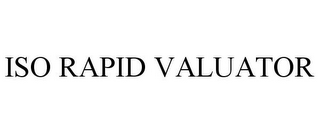 ISO RAPID VALUATOR