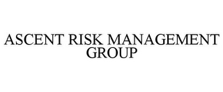 ASCENT RISK MANAGEMENT GROUP