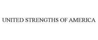 UNITED STRENGTHS OF AMERICA