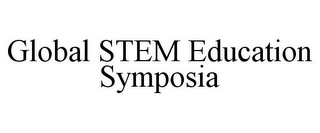 GLOBAL STEM EDUCATION SYMPOSIA