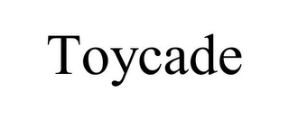 TOYCADE