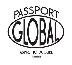 PASSPORT GLOBAL ASPIRE TO ACQUIRE WORLDWIDE